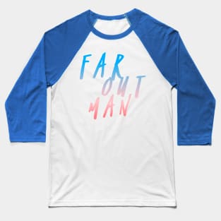 Far Out Man, 70s style, fancy dress, disco, hippie, Music design, Groovy Baseball T-Shirt